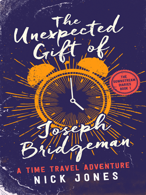 Title details for The Unexpected Gift of Joseph Bridgeman by Nick Jones - Available